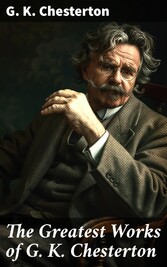 The Greatest Works of G. K. Chesterton