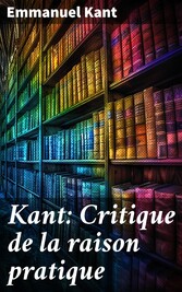 Kant: Critique de la raison pratique