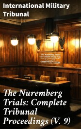 The Nuremberg Trials: Complete Tribunal Proceedings (V. 9)