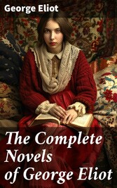 The Complete Novels of George Eliot