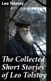 The Collected Short Stories of Leo Tolstoy