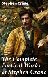 The Complete Poetical Works of Stephen Crane