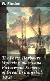 The Ports, Harbours, Watering-places and Picturesque Scenery of Great Britain (Vol. 1&2)