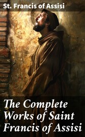 The Complete Works of Saint Francis of Assisi