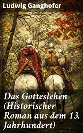 Das Gotteslehen (Historischer Roman aus dem 13. Jahrhundert)