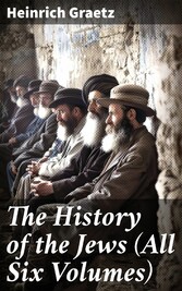 The History of the Jews (All Six Volumes)