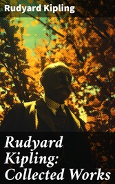 Rudyard Kipling: Collected Works