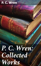 P. C. Wren: Collected Works