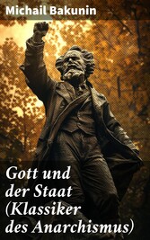 Gott und der Staat (Klassiker des Anarchismus)