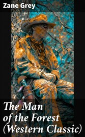 The Man of the Forest (Western Classic)