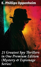 21 Greatest Spy Thrillers in One Premium Edition (Mystery & Espionage Series)