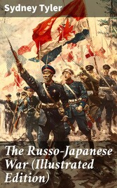 The Russo-Japanese War (Illustrated Edition)