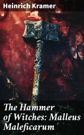 The Hammer of Witches: Malleus Maleficarum