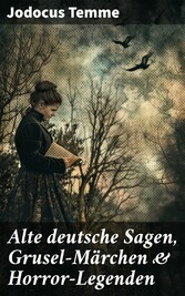 Alte deutsche Sagen, Grusel-Märchen & Horror-Legenden