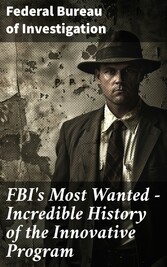 FBI's Most Wanted - Incredible History of the Innovative Program