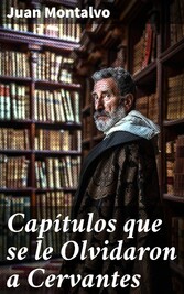 Capítulos que se le Olvidaron a Cervantes