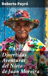 Divertidas Aventuras del Nieto de Juan Moreira