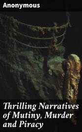 Thrilling Narratives of Mutiny, Murder and Piracy