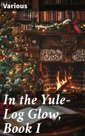 In the Yule-Log Glow, Book I