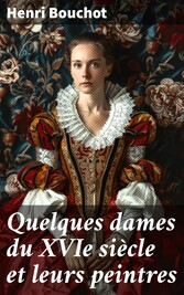 Quelques dames du XVIe siècle et leurs peintres