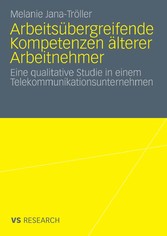 Arbeitsübergreifende Kompetenzen älterer Arbeitnehmer