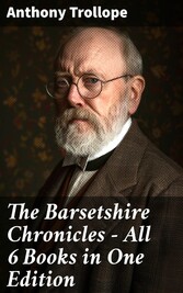 The Barsetshire Chronicles - All 6 Books in One Edition