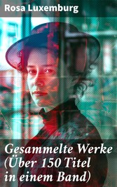 Gesammelte Werke (Über 150 Titel in einem Band)