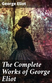 The Complete Works of George Eliot