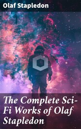 The Complete Sci-Fi Works of Olaf Stapledon