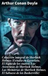 Colección integral de Sherlock Holmes (Estudio en Escarlata, El Signo de los cuatro, Las Aventuras de Sherlock Holmes, Las Memorias de Sherlock Holmes, El Sabueso de los Baskerville)