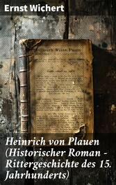 Heinrich von Plauen (Historischer Roman - Rittergeschichte des 15. Jahrhunderts)