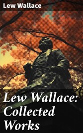 Lew Wallace: Collected Works