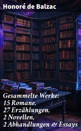 Gesammelte Werke: 15 Romane, 27 Erzählungen, 2 Novellen, 2 Abhandlungen & Essays