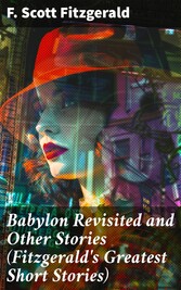 Babylon Revisited and Other Stories (Fitzgerald's Greatest Short Stories)