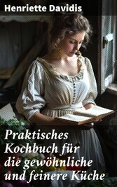 Praktisches Kochbuch für die gewöhnliche und feinere Küche