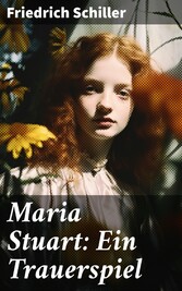 Maria Stuart: Ein Trauerspiel