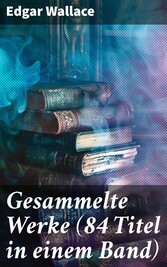 Gesammelte Werke (84 Titel in einem Band)