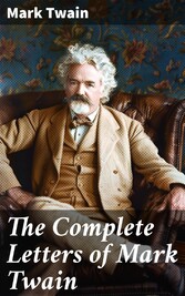 The Complete Letters of Mark Twain