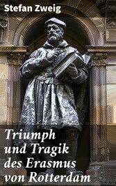 Triumph und Tragik des Erasmus von Rotterdam