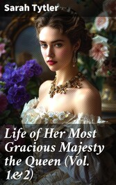 Life of Her Most Gracious Majesty the Queen (Vol. 1&2)