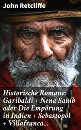 Historische Romane: Garibaldi + Nena Sahib oder Die Empörung in Indien + Sebastopol + Villafranca...