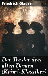 Der Tee der drei alten Damen (Krimi-Klassiker)