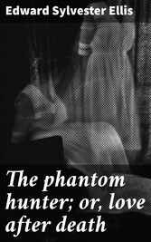 The phantom hunter; or, love after death