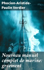 Nouveau manuel complet de marine: gréement