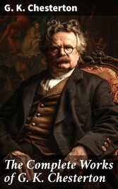 The Complete Works of G. K. Chesterton