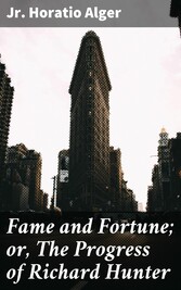 Fame and Fortune; or, The Progress of Richard Hunter