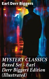 MYSTERY CLASSICS Boxed Set - Earl Derr Biggers Edition (Illustrated)