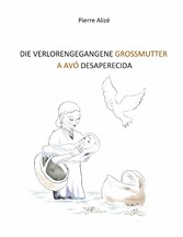 Die verlorengegangene Grossmutter (in Deutsch-Portugiesisch)