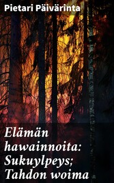 Elämän hawainnoita: Sukuylpeys; Tahdon woima