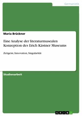 Eine Analyse der literaturmusealen  Konzeption des Erich Kästner Museums